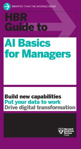 Hbr Guide To Ai Basics For Managers Build New Capabilities Put Your Data To Work Drive Digital Transformation Harvard Business Review