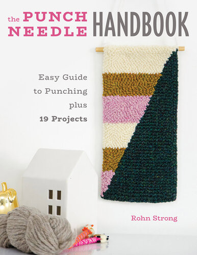 The Punch Needle Handbook Rohn Strong