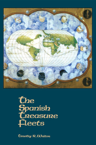 The Spanish Treasure Fleets Timothy R Walton