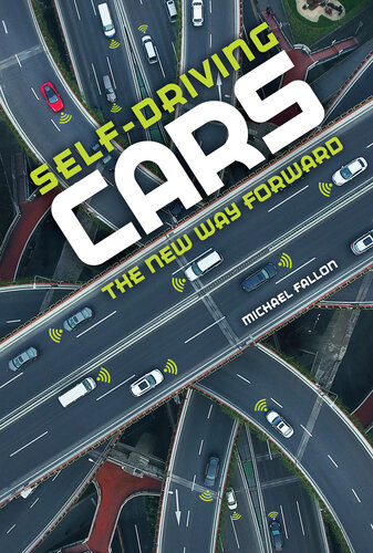 Self-Driving Cars: The New Way Forward Michael Fallon