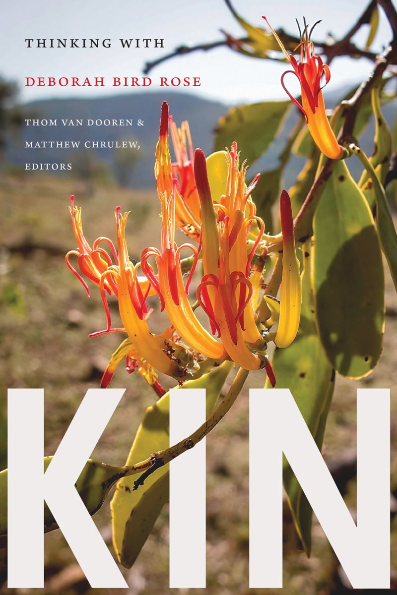 Kin Thinking With Deborah Bird Rose 1st Edition Thom Van Dooren