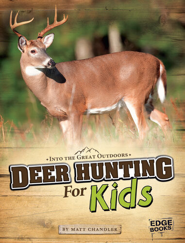 Deer Hunting For Kids Matt Chandler