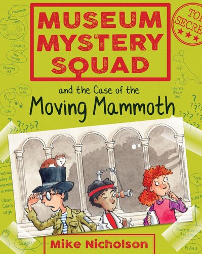 Museum Mystery Squad And The Case Of The Moving Mammoth The Case Of The Moving Mammoth Mike Nicholson