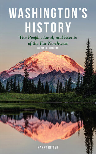Washingtons History Revised Edition The People Land And Events Of The Far Northwest Harry Ritter