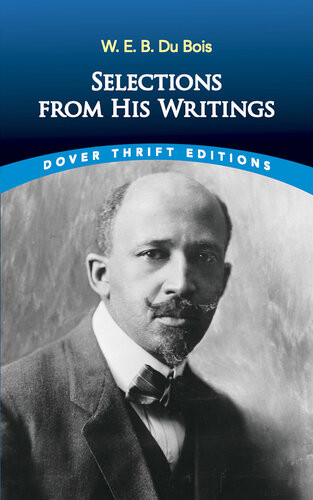 W E B Du Bois Selections From His Writings Web Du Bois