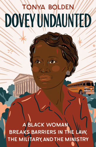 Dovey Undaunted A Black Woman Breaks Barriers In The Law The Military And The Ministry Tonya Bolden