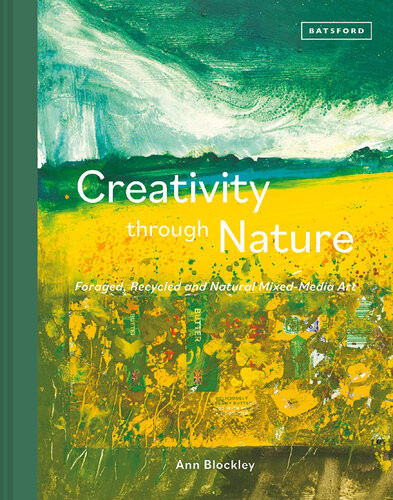 Creativity Through Nature Foraged Recycled And Natural Mixedmedia Art Ann Blockley