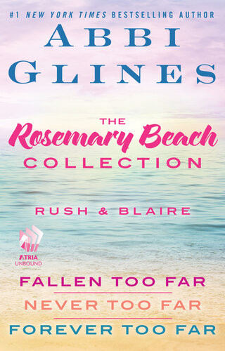The Rosemary Beach Collection Rush And Blaire Fallen Too Far Never Too Far Forever Too Far Abbi Glines