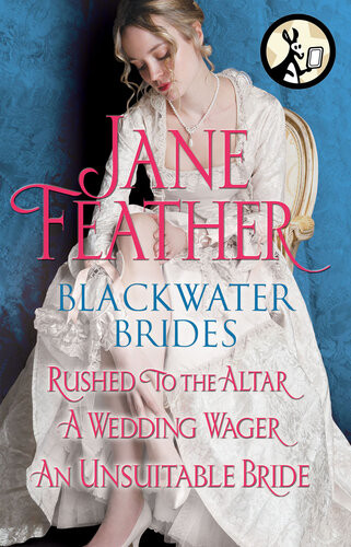 Blackwater Brides Rushed To The Altar A Wedding Wager An Unsuitable Bride Includes An Excerpt From Jane Feathers Next Novel Jane Feather