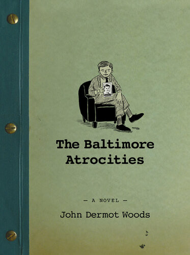 The Baltimore Atrocities John Dermot Woods