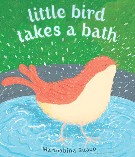 Little Bird Takes A Bath Marisabina Russo