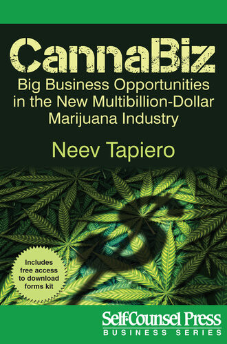 Cannabiz Big Business Opportunities In The New Multibillion Dollar Marijuana Industry Neev Tapiero