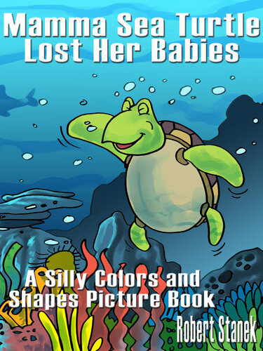 Mamma Sea Turtle Lost Her Babies William Robert Stanek