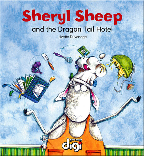 Sheryl Sheep And The Dragon Tail Hotel 1st Edition Lizette Duvenage