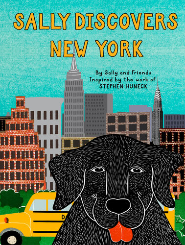 Sally Discovers New York Stephen Huneck Sally And Friends