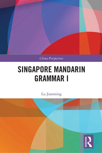 Singapore Mandarin Grammar I China Perspectives 1st Edition Lu Jianming