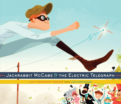 Jackrabbit Mccabe And The Electric Telegraph Lucy Margaret Rozier
