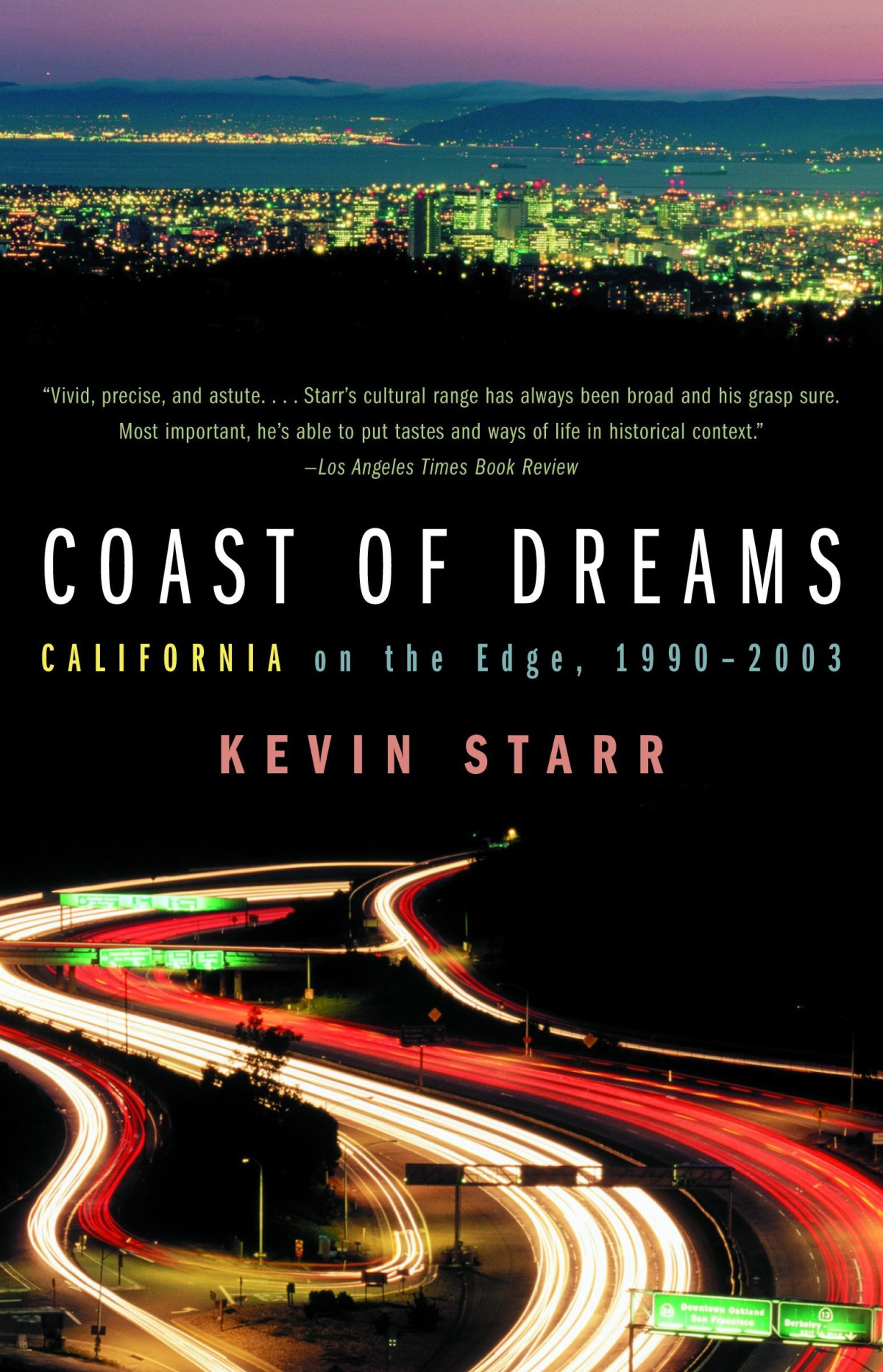 Coast Of Dreams California On The Edge 19902003 Kevin Starr