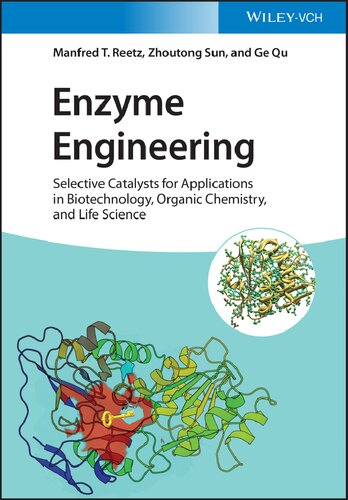 Enzyme Engineering Selective Catalysts For Applications In Biotechnology Organic Chemistry And Life Science 1st Edition Manfred T Reetz