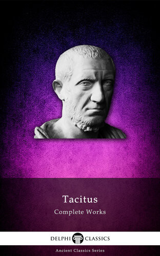 Delphi Complete Works Of Tacitus Illustrated Tacitus