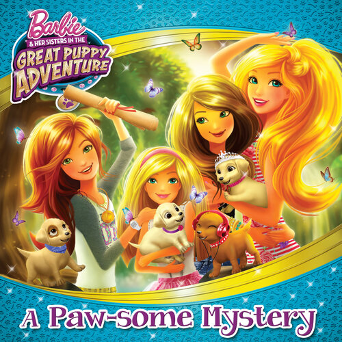 A Pawsome Mystery Barbie And Her Sisters In The Great Puppy Adventure Mary Mankong