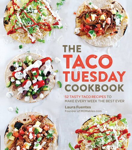 The Taco Tuesday Cookbook Laura Fuentes