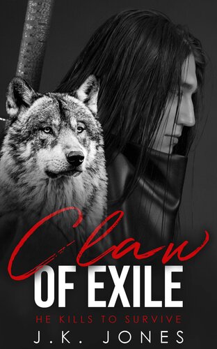 Claw Of Exile He Kills To Survive Jk Jones