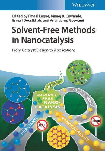 Solventfree Methods In Nanocatalysis From Catalyst Design To Applications Rafael Luque