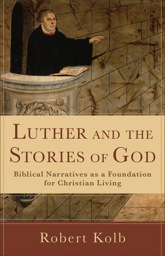 Luther And The Stories Of God Robert Kolb