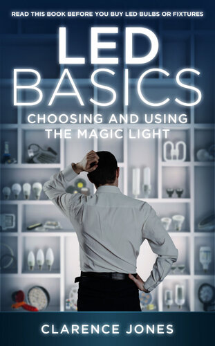 Led Basics Choosing And Using The Magic Light Clarence Jones