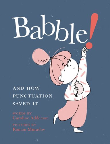 Babble And How Punctuation Saved It Caroline Adderson
