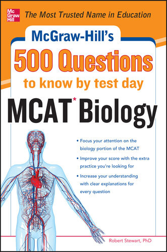 Mcgrawhills 500 Mcat Biology Questions To Know By Test Day 1st Edition Robert Stewart