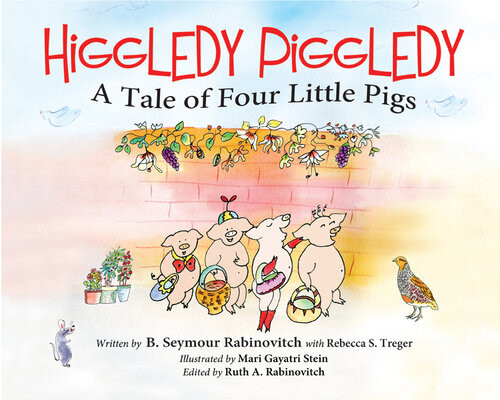 Higgledy Piggledy A Tale Of Four Little Pigs Benton Seymour Rabinovitch Rebecca Simone Treger