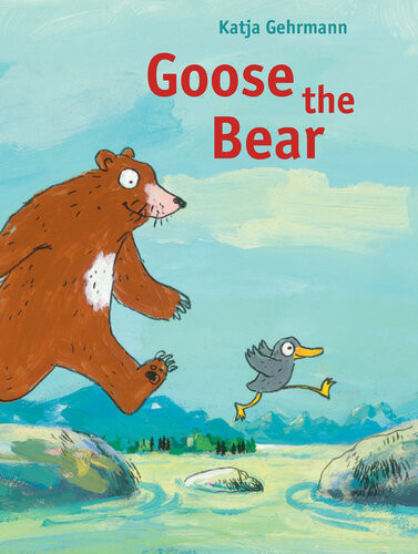 Goose The Bear Katja Gehrmann