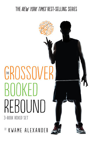The Crossover Series 3book Collection The Crossover Booked Rebound Kwame Alexander