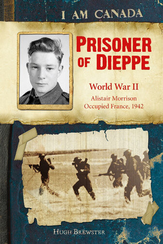 I Am Canada Prisoner Of Dieppe Hugh Brewster