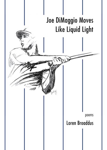 Joe Dimaggio Moves Like Liquid Light Loren Broaddus