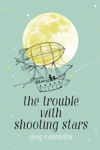 The Trouble With Shooting Stars Meg Cannistra
