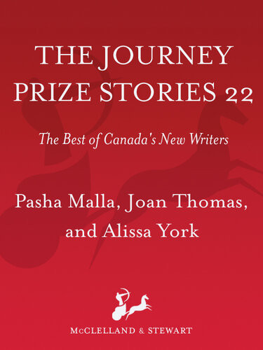 The Journey Prize Stories 22 The Best Of Canadas New Writers Various