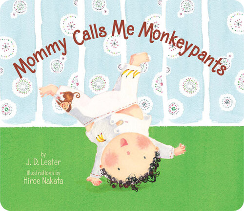 Mommy Calls Me Monkeypants Jd Lester