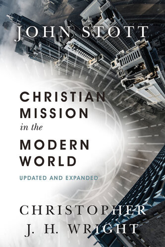 Christian Mission In The Modern World John Stott