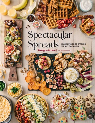 Spectacular Spreads 50 Amazing Food Spreads For Any Occasion Maegan Brown