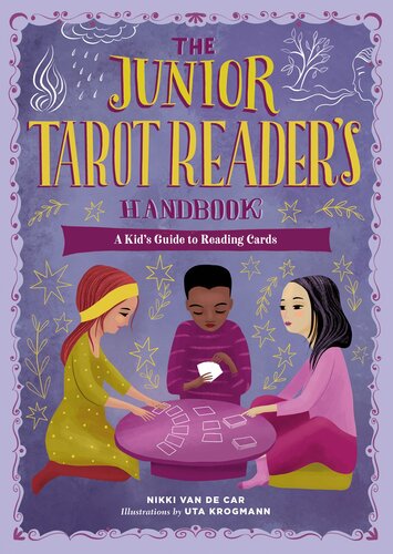 The Junior Tarot Readers Handbook A Kids Guide To Reading Cards Nikki Van De Car