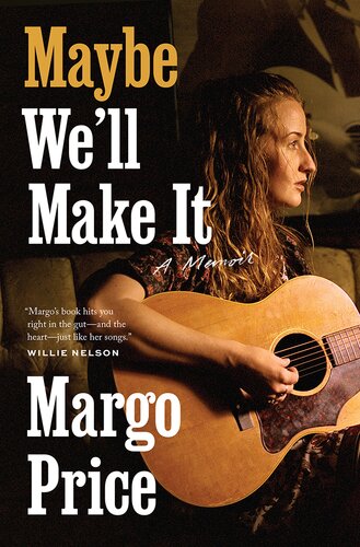 Maybe Well Make It 1st Edition Margo Price