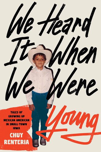We Heard It When We Were Young Chuy Renteria