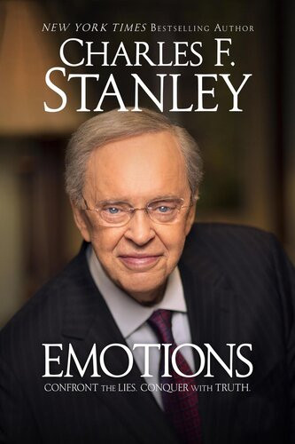 Emotions Confront The Lies Conquer With Truth Charles F Stanley