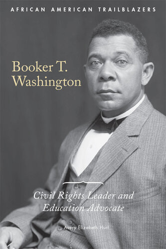 Booker T Washington Civil Rights Leader And Education Advocate Avery Elizabeth Hurt