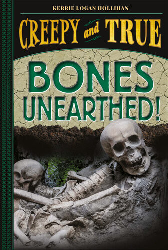 Bones Unearthed Kerrie Logan Hollihan