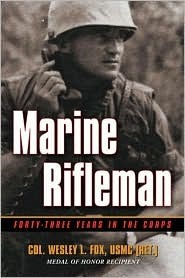 Marine Rifleman Fortythree Years In The Corps Col Wesley L Fox