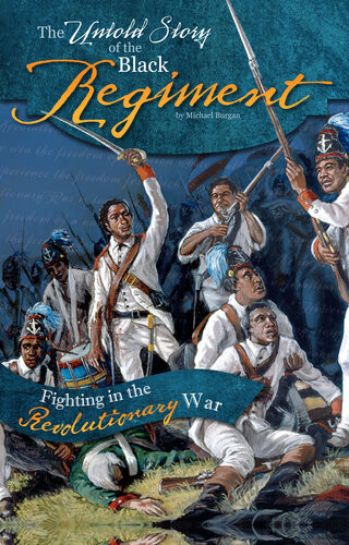The Untold Story Of The Black Regiment Michael Burgan
